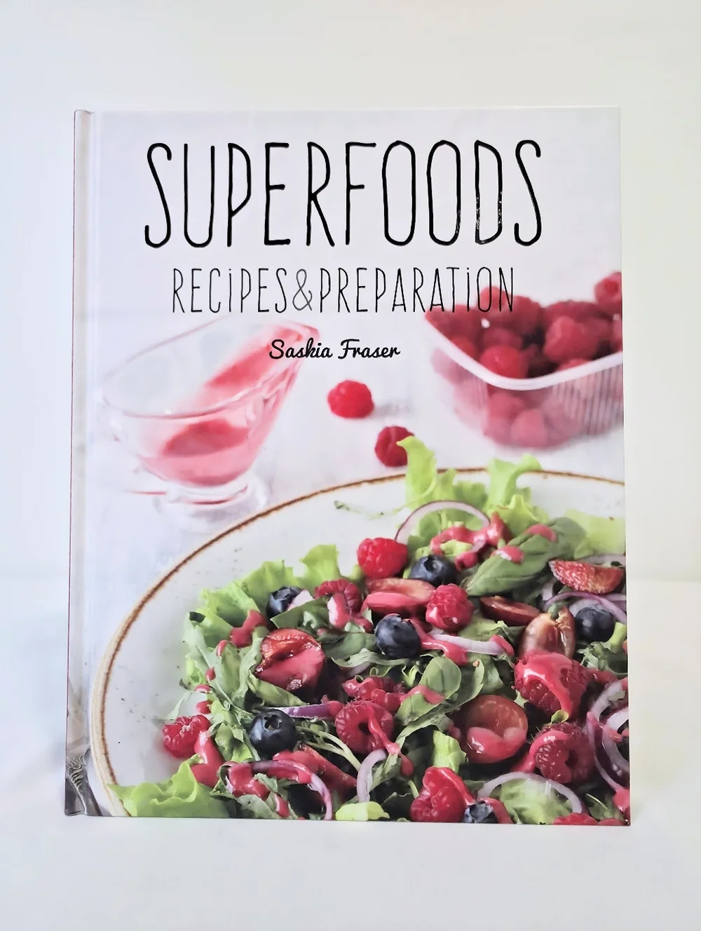 Superfoods Recipes & Preparation Saskia Fraser Cookbook Hardcover Clean